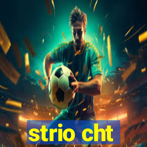 strio cht